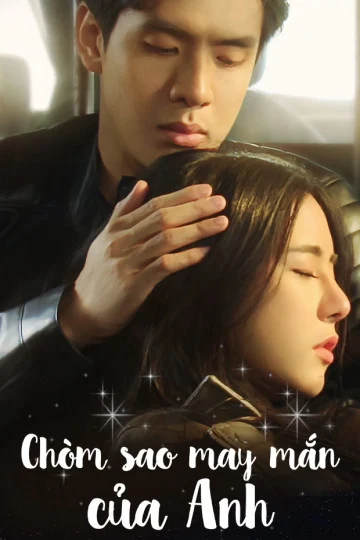 Xem phim Chòm Sao May Mắn Của Anh - Full HD Vietsub
