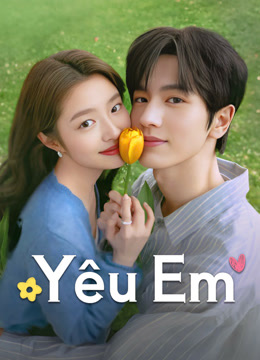 Xem phim Yêu Em - Full HD Vietsub