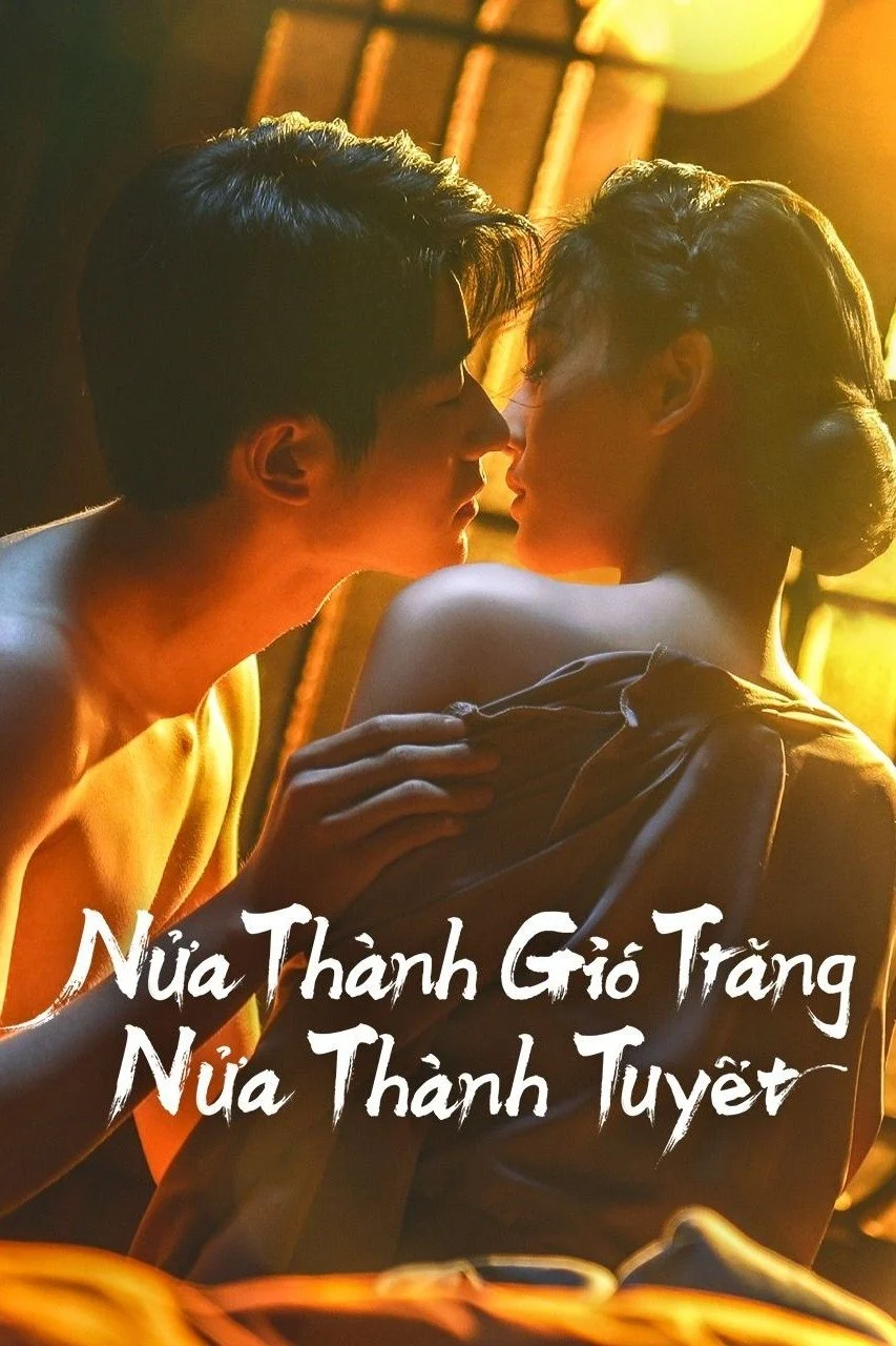 Xem phim Nửa Thành Gió Trăng Nửa Thành Tuyết - Full HD Vietsub